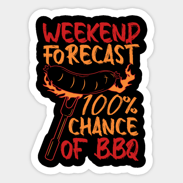 Weekend Forecast 100% Chance Of BBQ Sticker by creativity-w